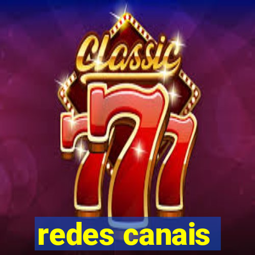 redes canais